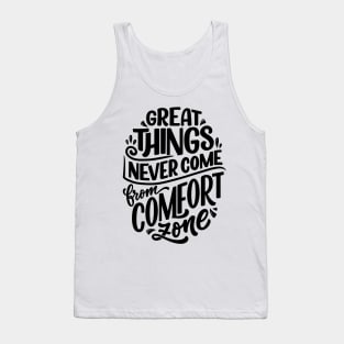 Great Things Never Come from Comfort Zone Tank Top